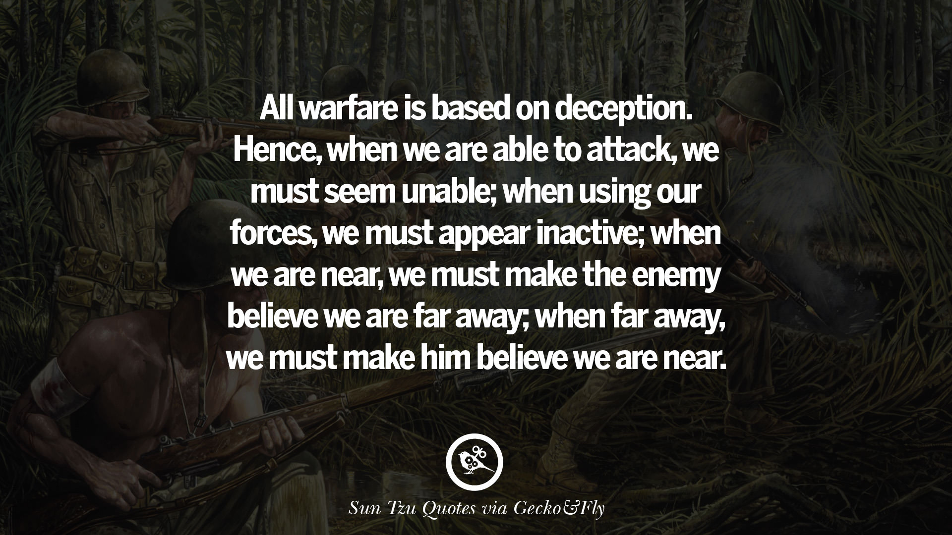 Are you able to come. All Warfare is based Sun Tzu. All Warfare is based on Deception. All Warfare is based.