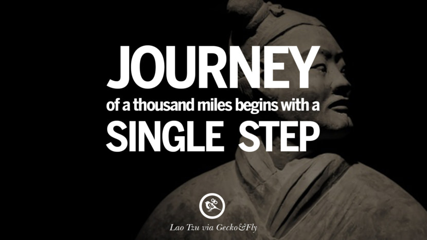 En resa på tusen mil börjar med ett enda steg. - Lao-tzu Motiverande inspirerande citat för entreprenör om att starta ett företag Starta upp aldrig ge upp