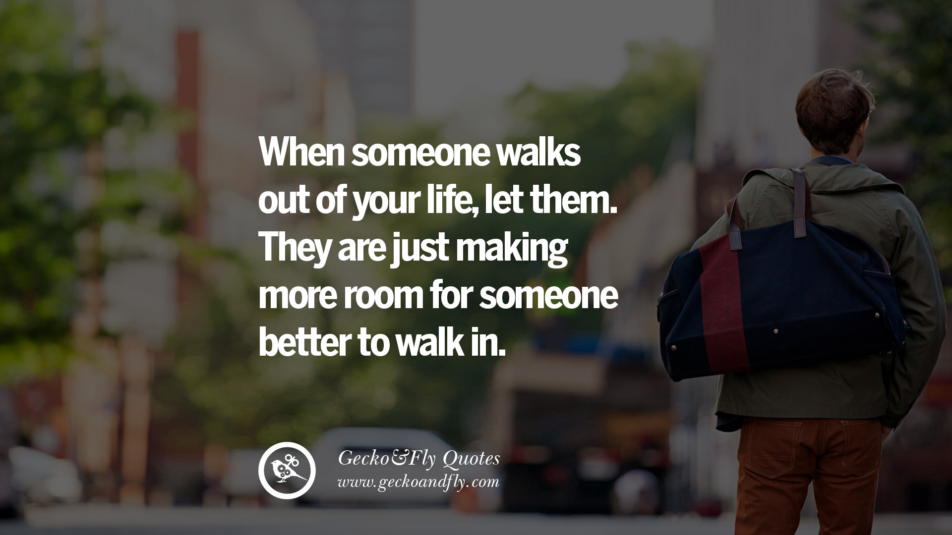 When Someone Walks Out Of Your Life Let Them They Are Just Making More