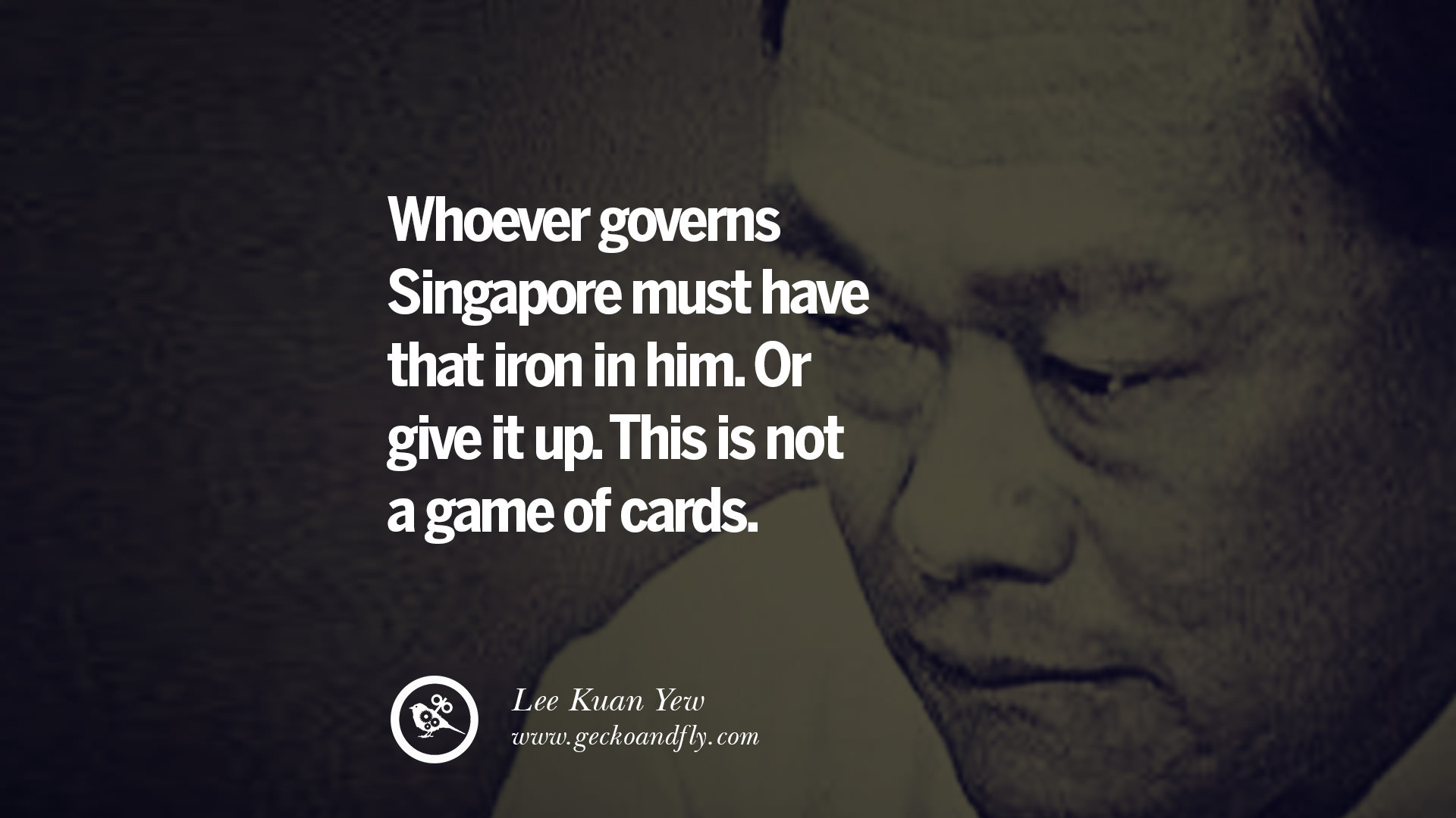 25 Inspiring Lee Kuan Yew Quotes On From Third World To First