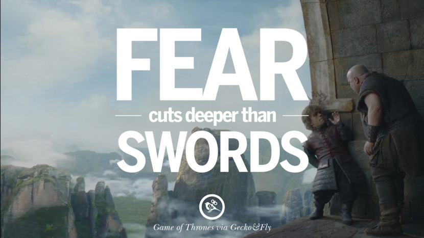 Fear cuts deeper than swords. Quote by George RR Martin from the book Game of Thrones