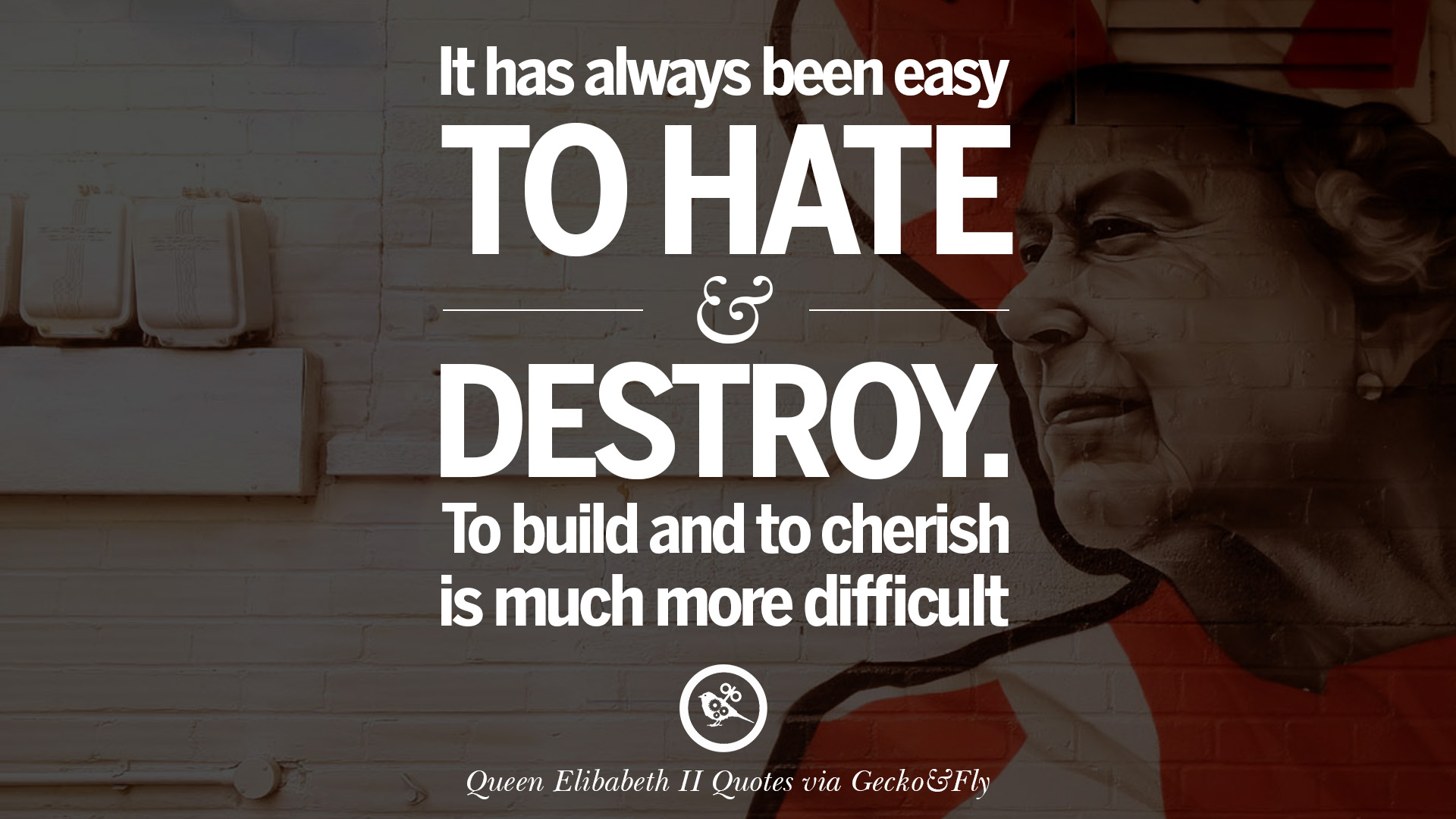 It has always been easy to hate and destroy To build and to cherish is
