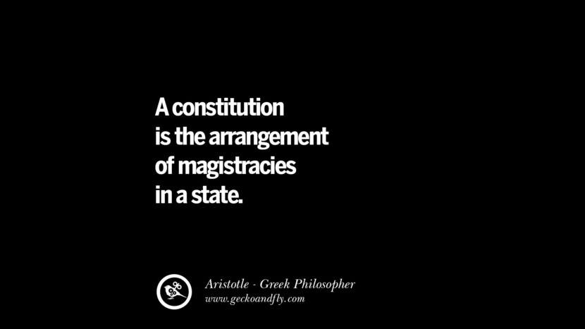 Una costituzione è la disposizione dei magistrati in uno stato. Il famoso Aristotele cita l'etica, l'amore, la vita, la politica e l'educazione