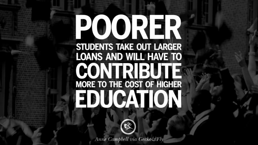 Poorer students take out larger loans and will have to contribute more to the cost of higher education. - Anne Campbell