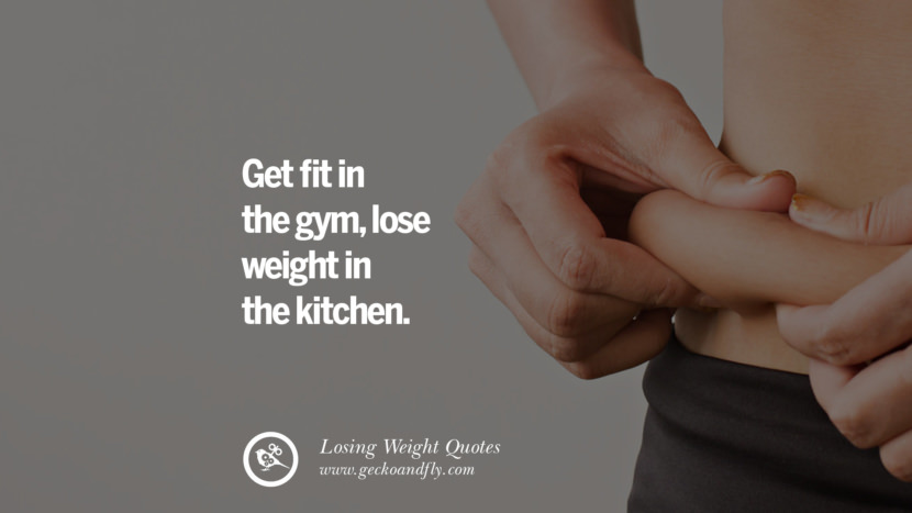 40 Motivational Quotes On Losing Weight, On Diet And Never Giving Up