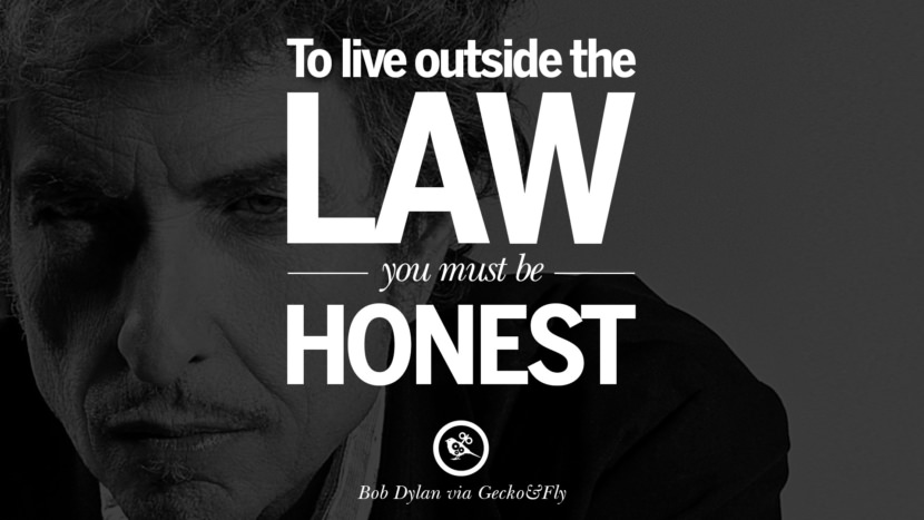  for å leve utenfor loven må du være ærlig. Beste tumblr sitater instagram pinterest Bob Dylan Sitater På Frihet, Kjærlighet via Hans Tekster Og Sanger