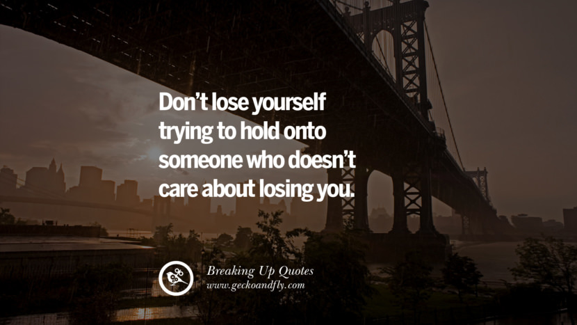 quotes break relationship bad getting someone don yourself hold trying care lose doesn losing onto giving unhealthy say never breaking