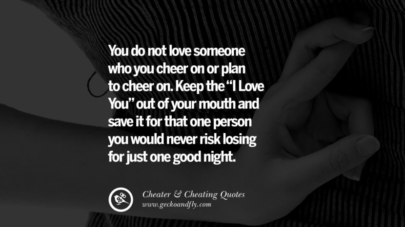 You do not love someone who you cheer on or plan to chear on. Keep the 