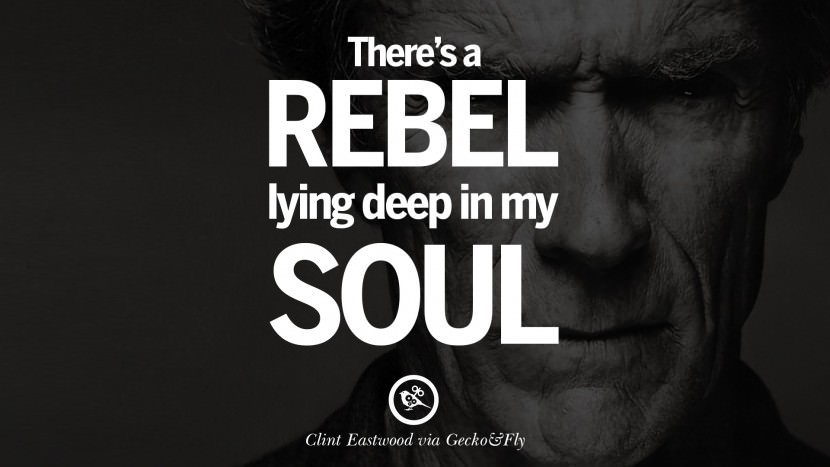 There's a rebel lying deep in my soul.