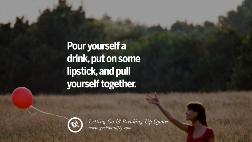 Pour yourself a drink, put on some lipstick, and pull yourself together. Liz Taylor