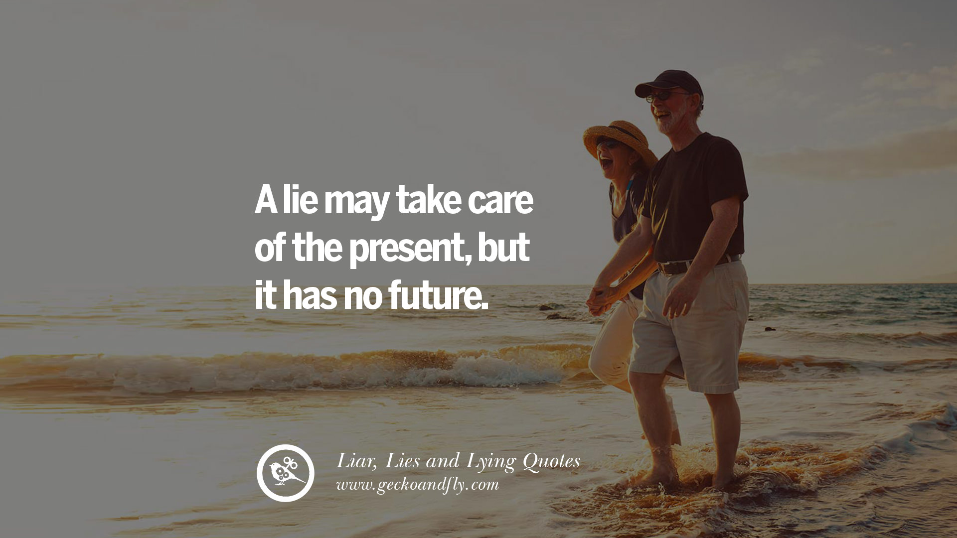 A lie may take care of the present but it has no future Quotes