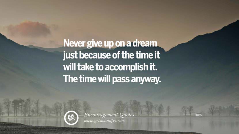 encouragement words quotes never strength give giving pass dream because trust yourself than know accomplish take geckoandfly think anyway