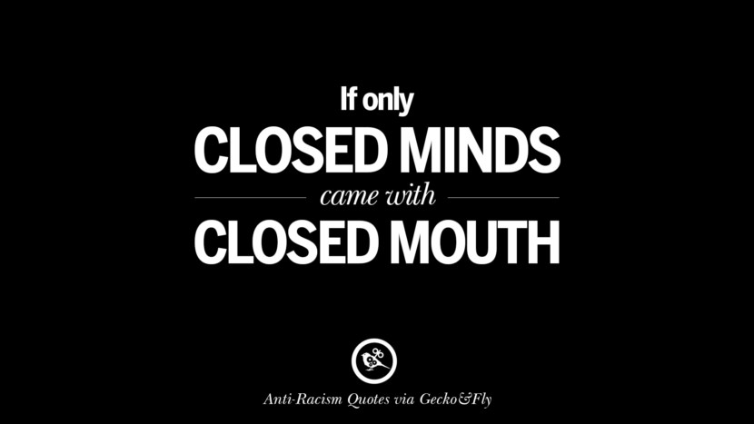 If only closed minds come with closed mouth.