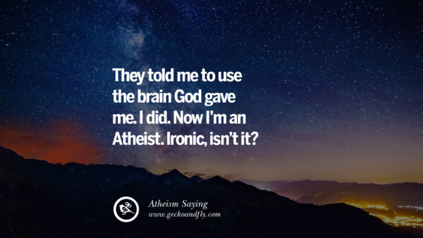 42 Funny Atheist Quotes About God's Existence, Fate And Life