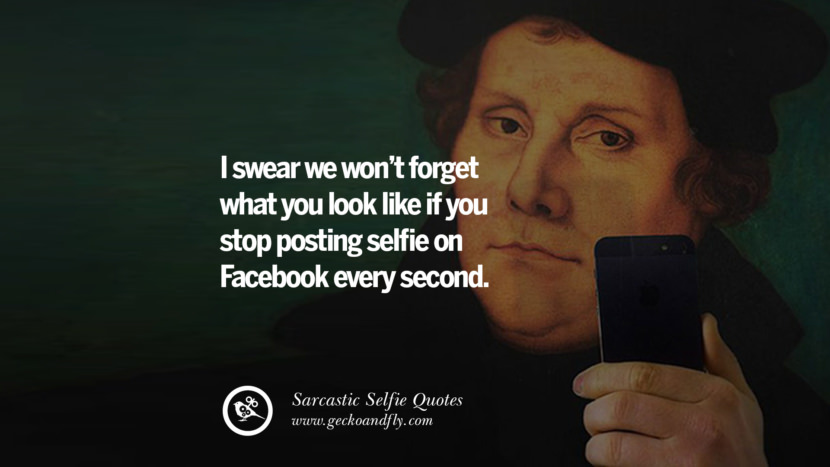 30 Sarcastic AntiSelfie Quotes For Facebook And Instagram