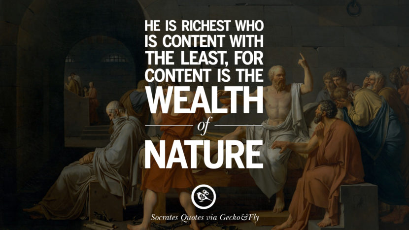He is richest who is content with the least, for content is the wealth of nature. Quotes by Socrates