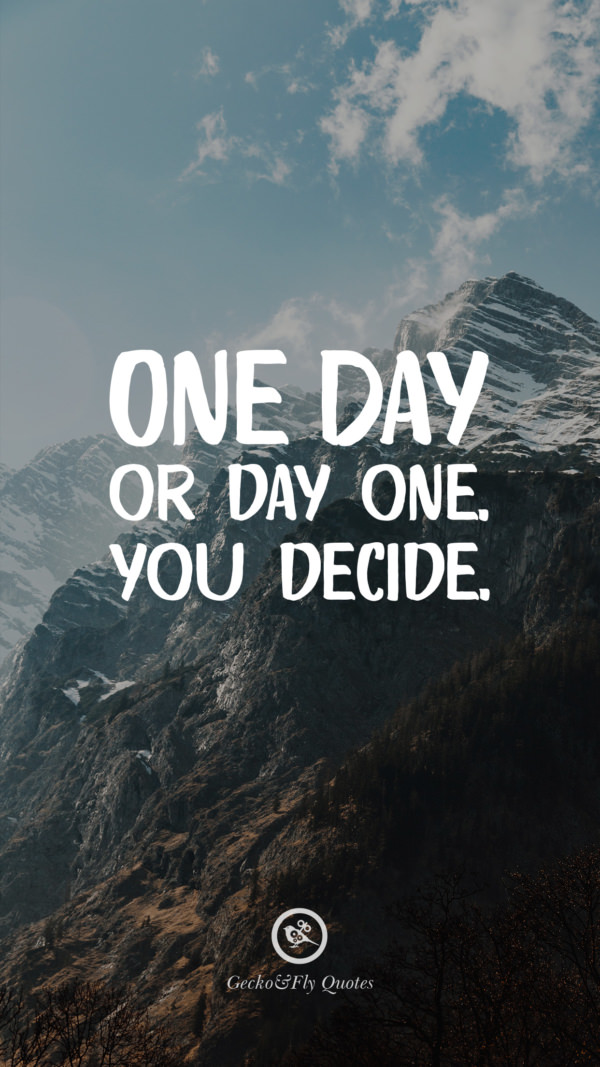 One day or day one. You decide.