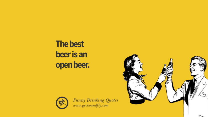The best beer is an open beer.