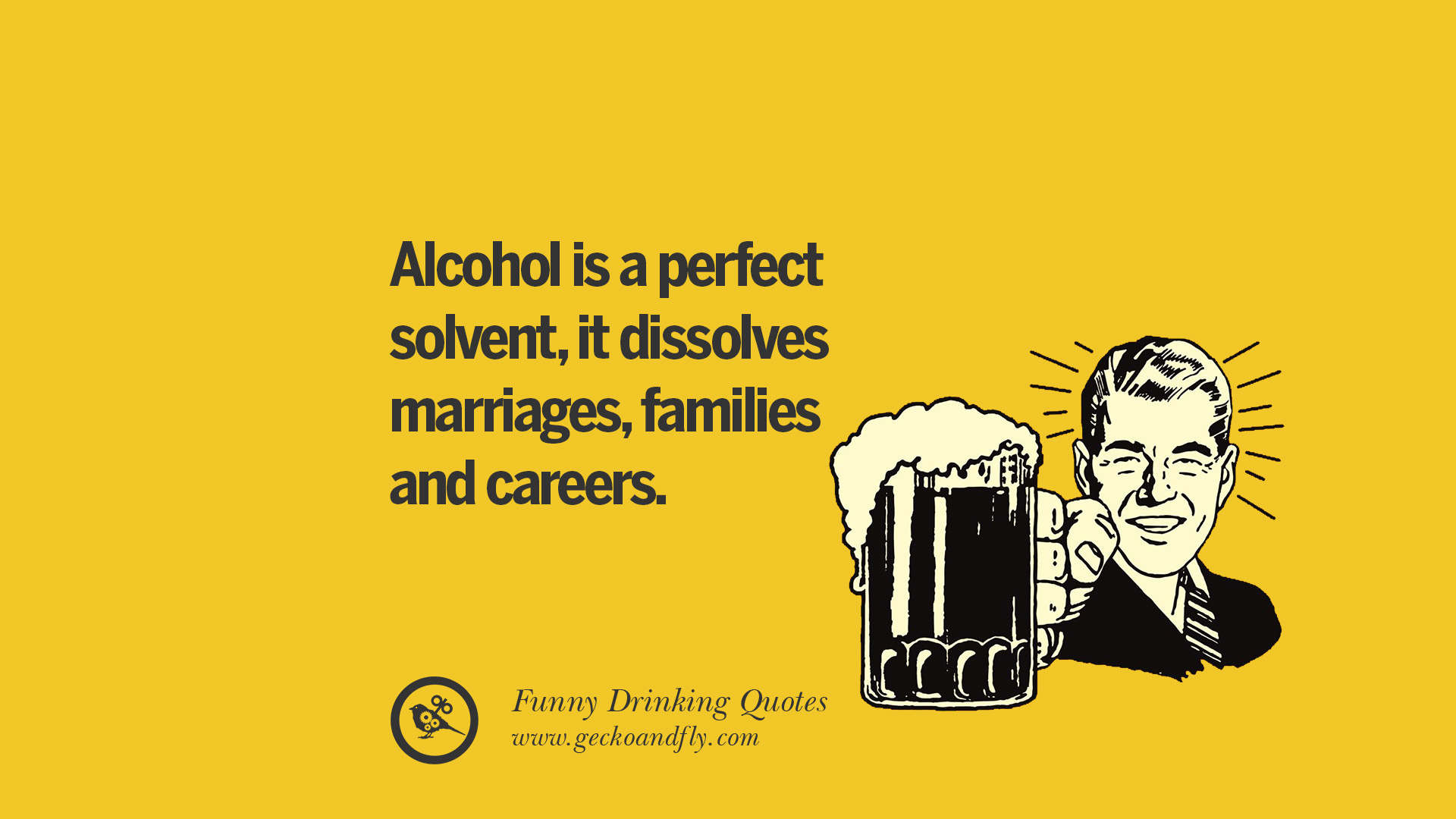 Alcohol drinking funny beer quotes wine solvent fun quote dissolves careers marriages families perfect having