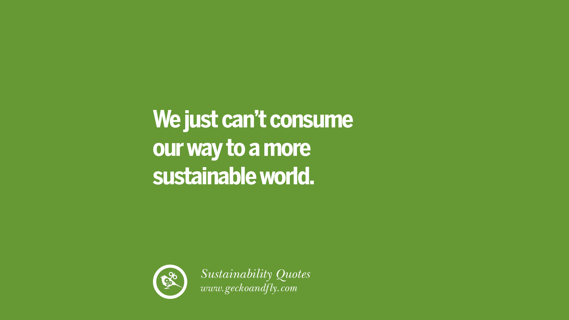 30 Sustainability Quotes On Recycling, Energy, Ecology, And Biodiversity