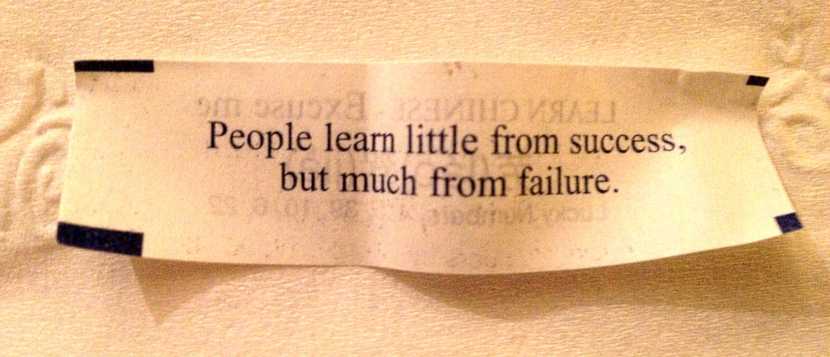 People learn little from success, but much from failure. Photo of Chinese Fortune Cookie